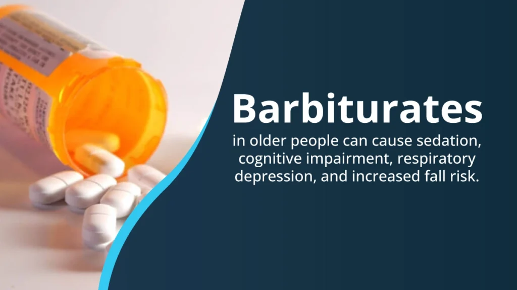 Barbiturates in older people can cause sedation and more