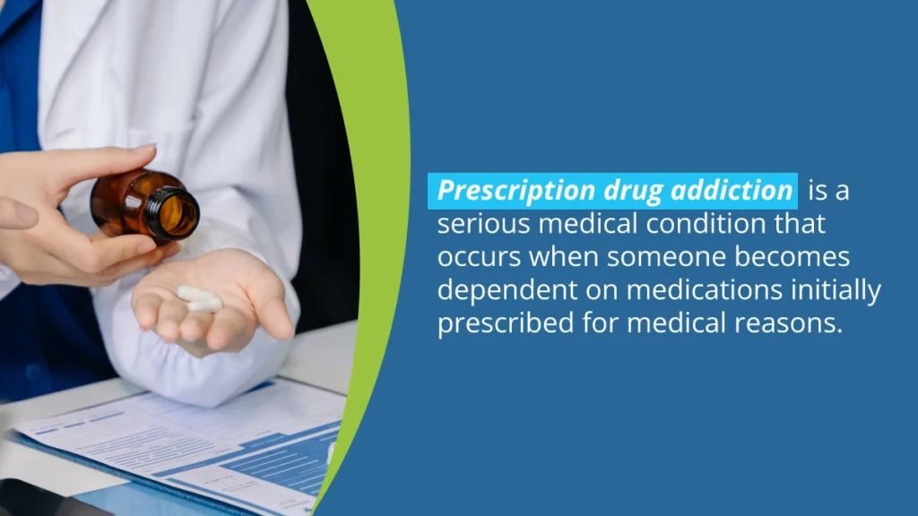 Prescription drug addiction is a serious medical condition that occurs when someone becomes dependent on medications initially prescribed for medical reasons